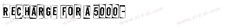 Recharge for a 5000字体转换
